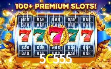 5C555 Slots